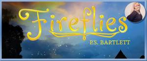 Fireflies P.S. Bartlett