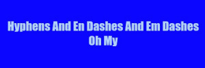 hyphens dashes
